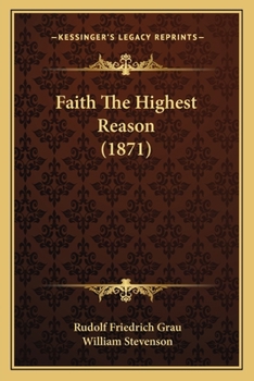 Paperback Faith The Highest Reason (1871) Book