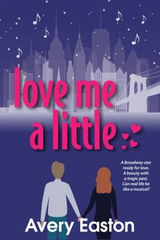 Paperback Love Me A Little (Hearts of Broadway) Book