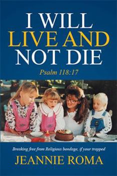Paperback I Will Live and Not Die: Psalm 118:17 Book