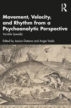 Paperback Movement, Velocity, and Rhythm from a Psychoanalytic Perspective: Variable Speed(s) Book