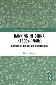 Paperback Banking in China (1890s-1940s): Business in the French Concessions Book