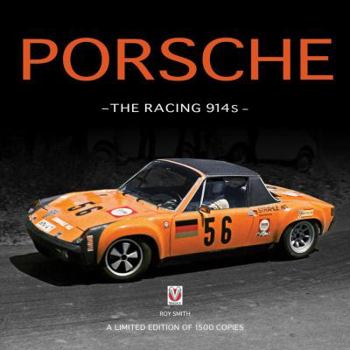 Hardcover Porsche - The Racing 914s: A Limited Edition of 1500 Copies Book