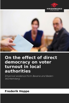 Paperback On the effect of direct democracy on voter turnout in local authorities Book