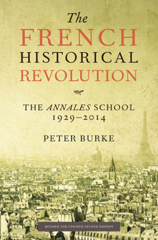 The French Historical Revolution: The Annales School 1929-89