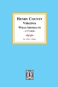 Henry County Virginia Will Abstracts, 1777-1820