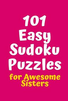 Paperback 101 Easy Sudoku Puzzles for Awesome Sisters Book