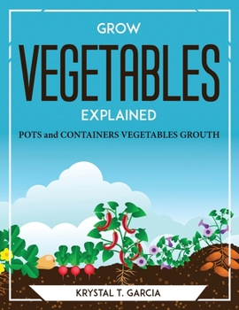 Paperback Grow Vegetables Explained: Pots & Containers Vegetables Growth Book