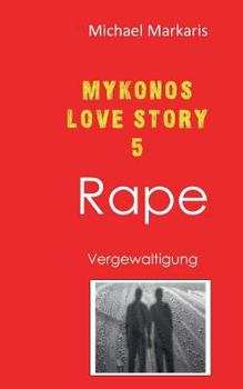 Paperback Mykonos Love Story 5 - Rape: Vergewaltigung Mykonos-Krimi 9 [German] Book