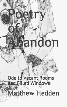 Paperback Poetry of Abandon: Ode to Vacant Rooms and Filled Windows Book