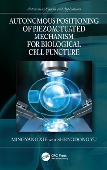 Paperback Autonomous Positioning of Piezoactuated Mechanism for Biological Cell Puncture Book