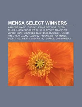 Paperback Mensa Select Winners: Abalone, Magic: The Gathering, Set, Hive, Dvonn, Fluxx, Ingenious, Khet, Blokus, Apples to Apples, Zendo, Scattergorie Book