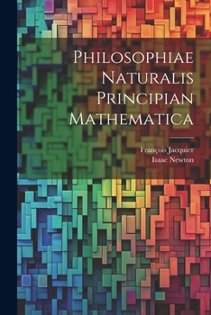 Paperback Philosophiae Naturalis Principian Mathematica [Latin] Book