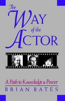 Paperback The Way of the Actor: A Path to Knowledge & Power Book