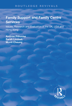 Paperback Family Support and Family Centre Services: Issues, Research and Evaluation in the Uk, USA and Hong Kong Book