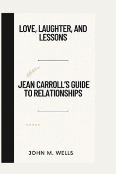 Paperback Love, Laughter, and Lessons: Jean Carroll's Guide to Relationships Book