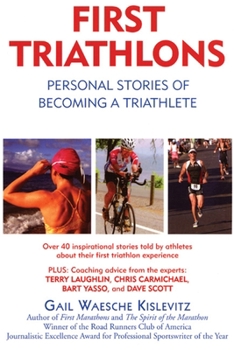 Paperback First Triathlons: Personal Stories of Becoming a Triathlete Book