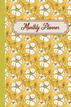 F4 Monthly Planner White Yellow Flowers Covers: Two Year - Monthly Calendar Planner 6 x 9'' 24 Months For Academic Agenda Schedule Organizer