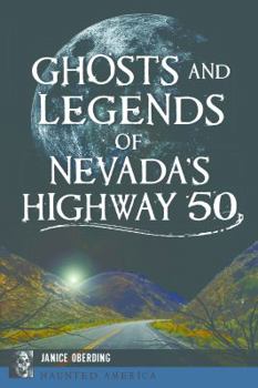 Paperback Ghosts and Legends of Nevada's Highway 50 Book