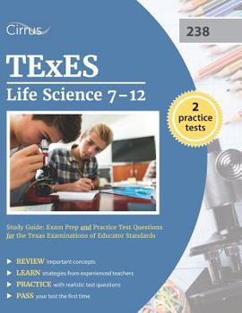 Paperback TExES Life Science 7-12 (238) Study Guide: Exam Prep and Practice Test Questions for the Texas Examinations of Educator Standards Book