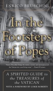 Paperback In the Footsteps of Popes: A Spirited Guide to the Treasures of the Vatican Book