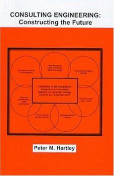 Hardcover Consulting Engineeting: Constructing The Future Hb (Engineering Management Series) Book