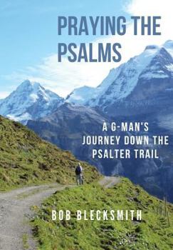 Hardcover Praying the Psalms: A G-Man's Journey Down the Psalter Trail Book