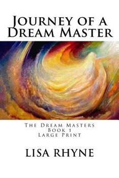 Journey of a Dream Master: The Dream Masters - Book 1