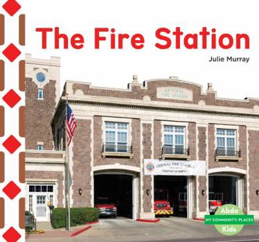 The Fire Station - Book  of the My Community: Places