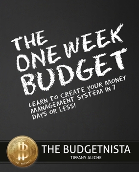 Paperback The One Week Budget: Learn to Create Your Money Management System in 7 Days or Less! Book