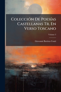 Paperback Colección De Poesías Castellanas Tr. En Verso Toscano; Volume 3 [Spanish] Book
