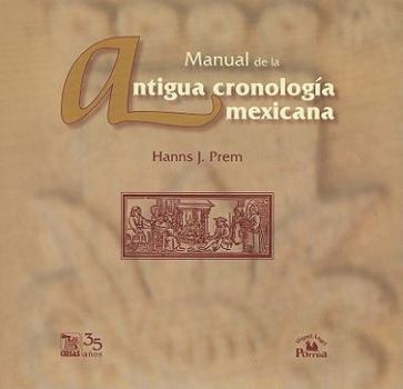 Paperback Manual de la Antigua Cronologia Mexicana [With CDROM] [Spanish] Book