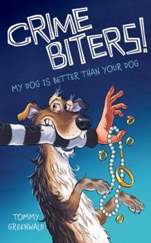 My Dog Is Better Than Your Dog - Book #1 of the Crimebiters!