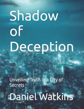 Paperback Shadow of Deception: Unveiling Truth in a City of Secrets Book