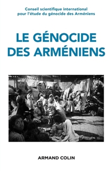 Hardcover Le Genocide Des Armeniens - Un Siecle de Recherche 1915-2015: Un Siecle de Recherche (1915-2015) [French] Book