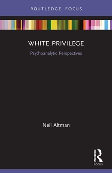 Paperback White Privilege: Psychoanalytic Perspectives Book