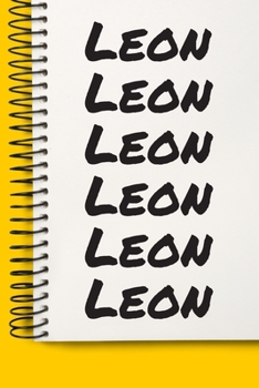 Name Leon A beautiful personalized: Lined Notebook / Journal Gift, Notebook for Leon,120 Pages, 6 x 9 inches, Gift For Leon, Personal Diary, Leon, Personalized Journal, Family Notebook, Customized Jou