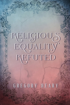 Paperback Religious Equality Refuted Book