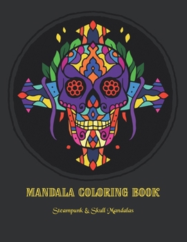 Paperback Mandala Coloring Book: Steampunk & Skull Mandalas Book