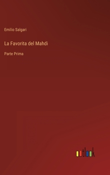 Hardcover La Favorita del Mahdi: Parte Prima [Italian] Book