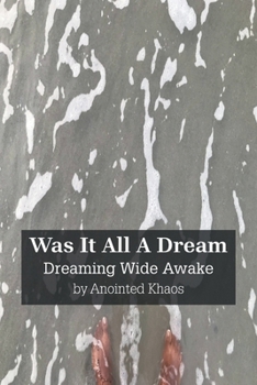 Paperback Was It All A Dream: Dreaming Wide Awake Book