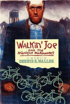 Paperback Walkin' Joe and The Midnight Marauders: A Memoir Book