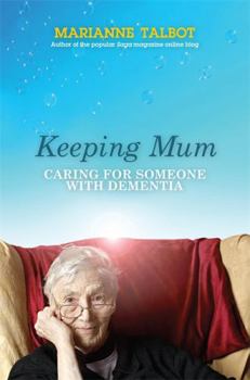 Paperback Keeping Mum: Caring for Someone with Dementia Book