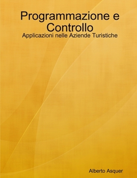 Paperback Programmazione e Controllo: Applicazioni nelle Aziende Turistiche [Italian] Book
