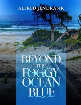 Beyond the foggy ocean blue