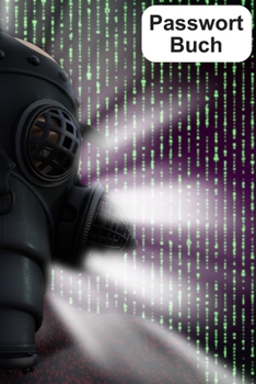 Passwort Buch: Passwort Notizbuch mit Register zum Verwalten von Passwörtern auf 117 Seiten (German Edition)