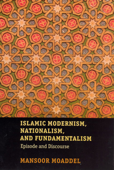 Paperback Islamic Modernism, Nationalism, and Fundamentalism: Episode and Discourse Book