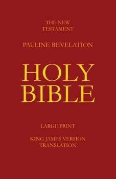 Paperback The New Testament - Pauline Revelation: King James Version - Translation Book