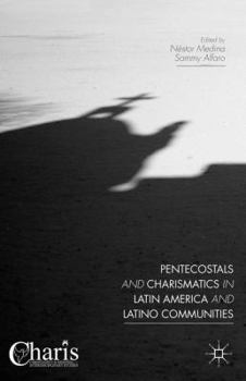 Hardcover Pentecostals and Charismatics in Latin America and Latino Communities Book