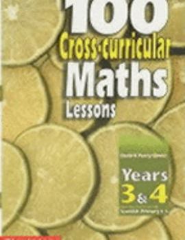 Paperback 100 Cross-curricular Maths Lessons for Years 3-4 Book