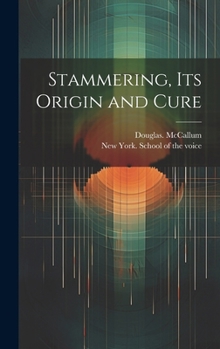 Hardcover Stammering, Its Origin and Cure Book
